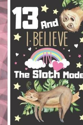 Cover of 13 And I Believe In The Sloth Mode