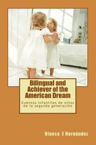 Cover of Bilingual and Achiever of the American Dream
