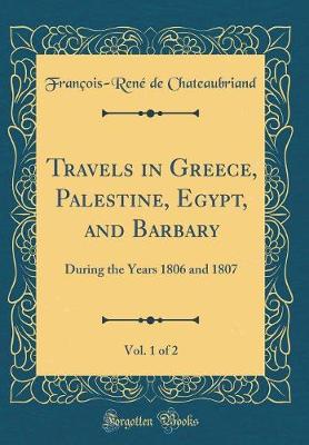 Book cover for Travels in Greece, Palestine, Egypt, and Barbary, Vol. 1 of 2
