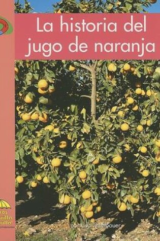 Cover of La Historia del Jugo de Naranja