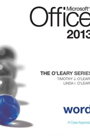 Cover of The O'Leary Series: Microsoft Office Word 2013, Introductory