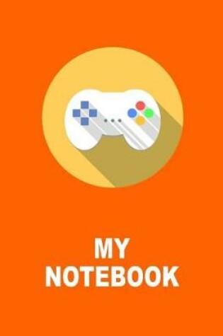 Cover of My Notebook. for Gaming Fans. Blank Lined Planner Journal Diary.