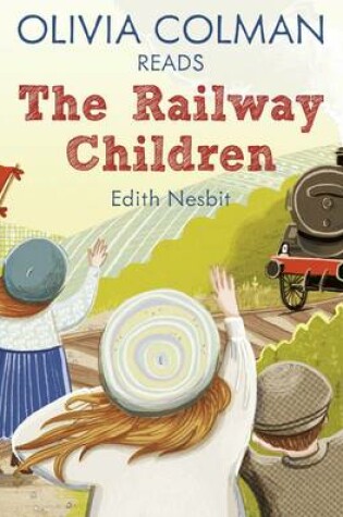 Cover of Olivia Colman Reads The Railway Children (Famous Fiction)