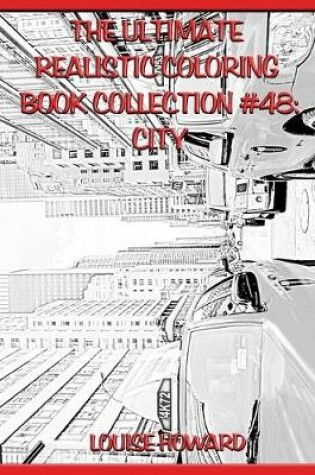 Cover of The Ultimate Realistic Coloring Book Collection #48