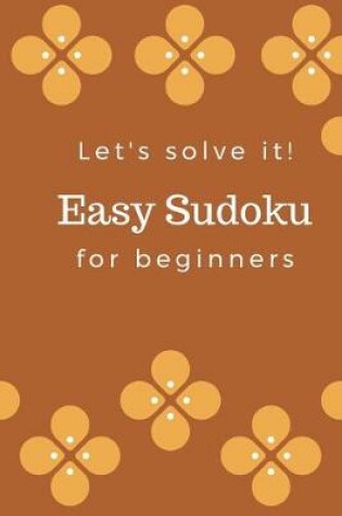 Cover of Let's solve it! Easy SUDOKU for Beginners