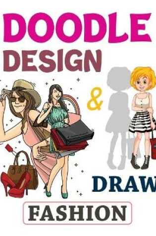 Cover of Doodle Design & Draw Fashion