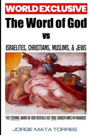 Cover of THE WORD OF GOD vs ISRAELITES, CHRISTIANS, MUSLIMS, & JEWS