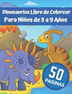 Book cover for Dinosaurios Libro de Colorear Para Niños de 5 a 9 Años