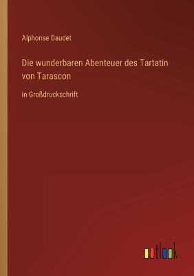 Book cover for Die wunderbaren Abenteuer des Tartatin von Tarascon