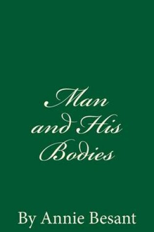 Cover of Man and His Bodies (A Timeless Classic)