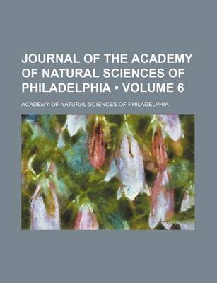 Book cover for Journal of the Academy of Natural Sciences of Philadelphia (Volume 6)