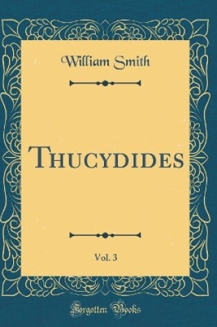 Cover of Thucydides, Vol. 3 (Classic Reprint)