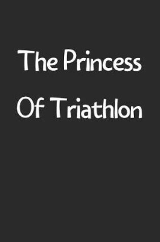 Cover of The Princess Of Triathlon