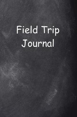 Cover of Field Trip Journal Chalkboard Design