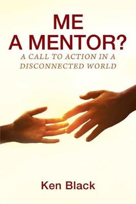 Book cover for ME A MENTOR? A Call to Action in a Disconnected World