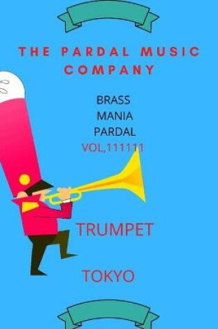 Cover of Brass Mania Pardal Vol,111111 Trumpet