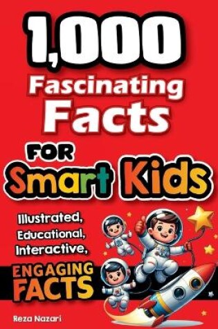 Cover of 1,000 Fascinating Facts for Smart Kids