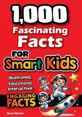 Book cover for 1,000 Fascinating Facts for Smart Kids