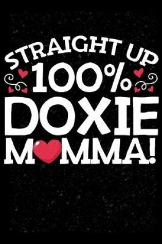 Cover of Straight Up 100% Doxie Momma