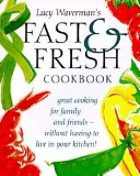 Book cover for Lucy Waverman's Fast & Fresh Cookbook