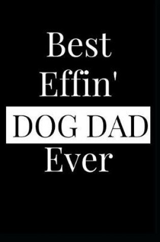 Cover of Best Effin' Dog Dad Ever