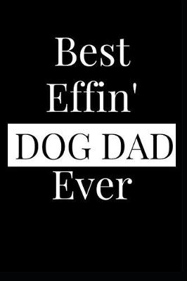 Book cover for Best Effin' Dog Dad Ever