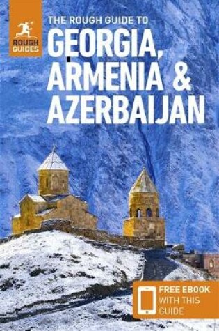 Cover of The Rough Guide to Georgia, Armenia & Azerbaijan (Travel Guide with Free eBook)