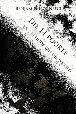 Book cover for Die 14 Poorte En Die Einde Van Die Wereld