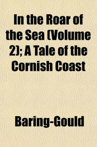 Cover of In the Roar of the Sea (Volume 2); A Tale of the Cornish Coast
