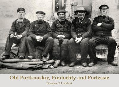 Book cover for Old Portknockie, Findochty and Portessie