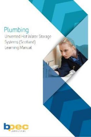Cover of BPEC Unvented Hot Water Storage Systems (Scotland) Learning Manual