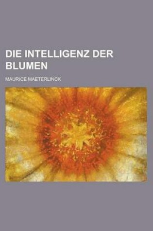 Cover of Die Intelligenz Der Blumen
