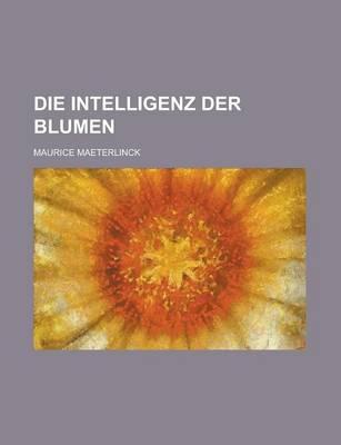 Book cover for Die Intelligenz Der Blumen