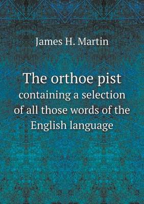 Book cover for The orthoëpist containing a selection of all those words of the English language