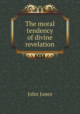 Book cover for The Moral Tendency of Divine Revelation