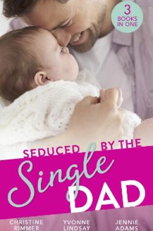 Cover of Seduced By The Single Dad