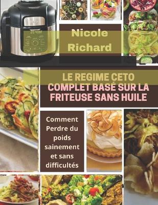 Book cover for Le Regime Ceto Complet Basé Sur La Friteuse Sans Huile