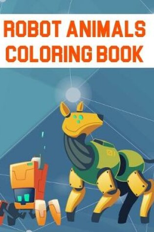 Cover of Robot Animals Coloring Book