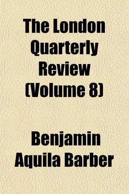 Book cover for The London Quarterly Review Volume 8