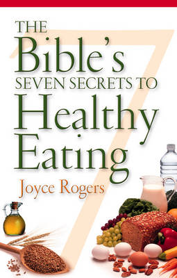 Book cover for The Bible's Seven Secrets to Healthy Eating