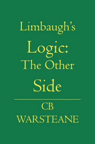 Cover of Limbaugh's Logic, the Other Side It's Class Not Race, Stupid