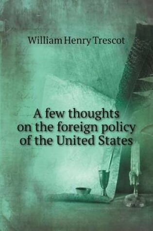 Cover of A few thoughts on the foreign policy of the United States