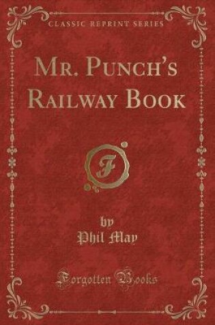 Cover of Mr. Punch's Railway Book (Classic Reprint)