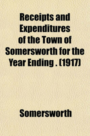 Cover of Receipts and Expenditures of the Town of Somersworth for the Year Ending . (1917)