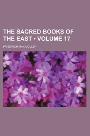 Cover of The Sacred Books of the East (Volume 17)