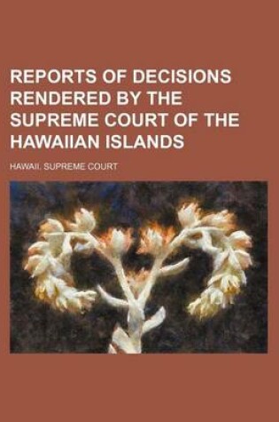 Cover of Reports of Decisions Rendered by the Supreme Court of the Hawaiian Islands (Volume 5)