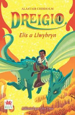 Book cover for Dreigio: 3. Elis a Llwybryn