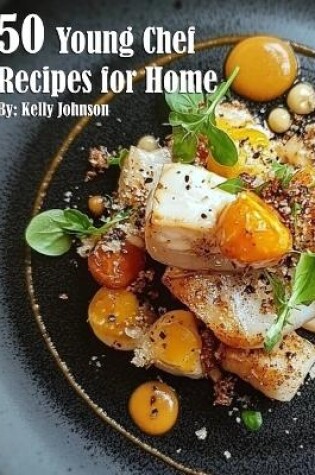 Cover of 50 Young Chef Recipes for Home