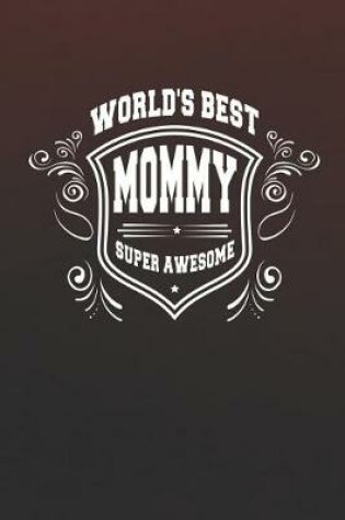 Cover of World's Best Mommy Super Awesome