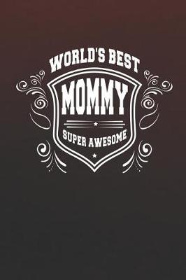 Book cover for World's Best Mommy Super Awesome